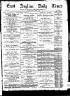 East Anglian Daily Times Saturday 01 April 1893 Page 1