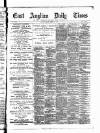 East Anglian Daily Times Friday 25 August 1893 Page 1