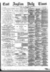 East Anglian Daily Times Saturday 09 March 1895 Page 1