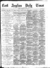 East Anglian Daily Times Wednesday 29 May 1895 Page 1