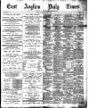 East Anglian Daily Times Tuesday 03 March 1896 Page 1