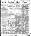 East Anglian Daily Times Tuesday 10 March 1896 Page 1