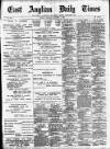 East Anglian Daily Times Thursday 05 November 1896 Page 1