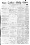 East Anglian Daily Times Wednesday 05 January 1898 Page 1