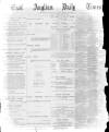 East Anglian Daily Times Tuesday 22 March 1898 Page 1