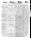 East Anglian Daily Times Saturday 16 April 1898 Page 1