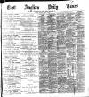 East Anglian Daily Times Saturday 19 April 1902 Page 1