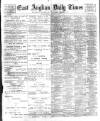 East Anglian Daily Times Monday 01 December 1902 Page 1