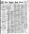 East Anglian Daily Times Tuesday 03 November 1908 Page 1
