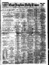 East Anglian Daily Times Tuesday 15 March 1910 Page 1