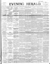 Evening Herald (Dublin) Friday 03 February 1893 Page 1