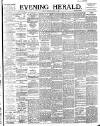 Evening Herald (Dublin) Monday 07 August 1893 Page 1