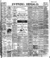 Evening Herald (Dublin) Wednesday 19 April 1899 Page 1