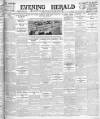 Evening Herald (Dublin) Monday 17 February 1913 Page 1