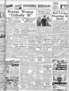 Evening Herald (Dublin) Monday 16 August 1948 Page 1