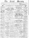 Natal Mercury Monday 11 February 1878 Page 1