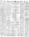 Aberdeen Weekly Free Press Saturday 30 November 1872 Page 1