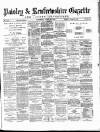 Paisley & Renfrewshire Gazette Saturday 29 April 1876 Page 1