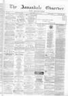 Annandale Observer and Advertiser Friday 16 August 1878 Page 1