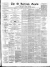 St. Andrews Gazette and Fifeshire News Saturday 10 December 1870 Page 1