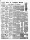St. Andrews Gazette and Fifeshire News Saturday 11 March 1876 Page 1