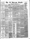 St. Andrews Gazette and Fifeshire News Saturday 16 December 1876 Page 1
