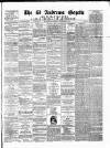 St. Andrews Gazette and Fifeshire News Saturday 02 September 1882 Page 1