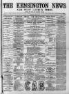 Kensington News and West London Times Saturday 03 March 1877 Page 1