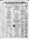 Kensington News and West London Times Saturday 20 April 1878 Page 1