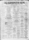 Kensington News and West London Times Saturday 12 October 1878 Page 1
