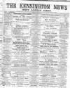Kensington News and West London Times Saturday 30 March 1889 Page 1