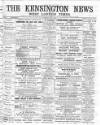 Kensington News and West London Times Saturday 13 April 1889 Page 1