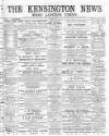 Kensington News and West London Times Saturday 04 May 1889 Page 1