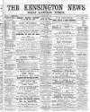 Kensington News and West London Times Saturday 25 May 1889 Page 1