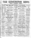 Kensington News and West London Times Saturday 01 June 1889 Page 1