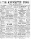 Kensington News and West London Times Saturday 17 August 1889 Page 1