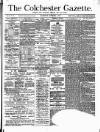 Colchester Gazette Wednesday 05 November 1879 Page 1