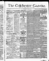 Colchester Gazette Wednesday 03 March 1880 Page 1