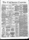 Colchester Gazette Wednesday 16 June 1880 Page 1