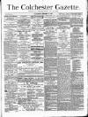 Colchester Gazette Wednesday 15 December 1880 Page 1