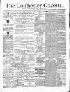 Colchester Gazette Wednesday 22 December 1880 Page 1