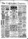 Colchester Gazette Wednesday 03 April 1889 Page 1