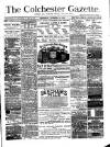 Colchester Gazette Wednesday 20 November 1889 Page 1