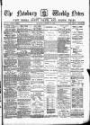Newbury Weekly News and General Advertiser Thursday 26 March 1885 Page 1
