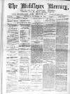 Middlesex Mercury Saturday 23 November 1895 Page 1