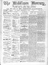 Middlesex Mercury Saturday 07 December 1895 Page 1