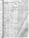 Yorkshire Evening News Monday 04 February 1907 Page 1