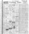 Yorkshire Evening News Thursday 07 February 1907 Page 1