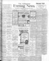 Yorkshire Evening News Friday 10 May 1907 Page 1