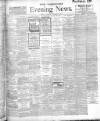 Yorkshire Evening News Saturday 02 November 1907 Page 1